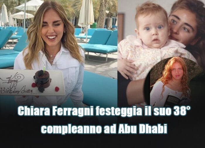 180orecom | moda intrattenimento tecnologia chiara ferragni festeggia il suo 38° compleanno ad abu dhabi 180orecom | moda intrattenimento tecnologia