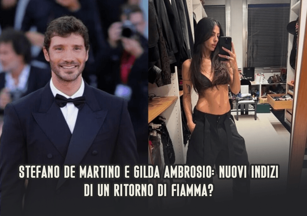 180orecom | moda intrattenimento tecnologia stefano de martino e gilda ambrosio nuovi indizi di un ritorno di fiamma 180orecom | moda intrattenimento tecnologia