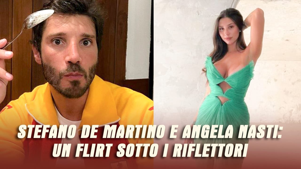 180orecom | moda intrattenimento tecnologia stefano de martino e angela nasti un flirt sotto i riflettori 180orecom | moda intrattenimento tecnologia